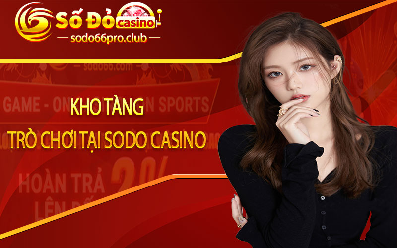 Kho tàng trò chơi tại Sodo casino