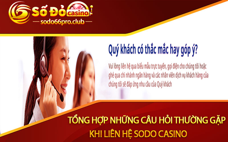 Tổng hợp những câu hỏi thường gặp khi liên hệ Sodo casino