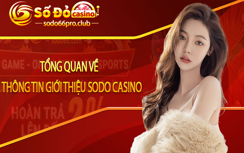 Tổng quan về thông tin giới thiệu Sodo casino